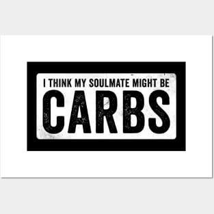 I think my soulmate might be Carbs Posters and Art